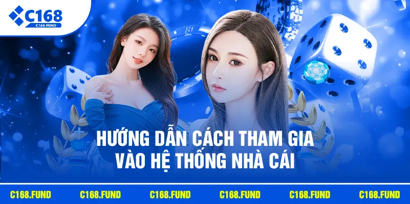 Hướng dẫn cách tham gia vào hệ thống nhà cái